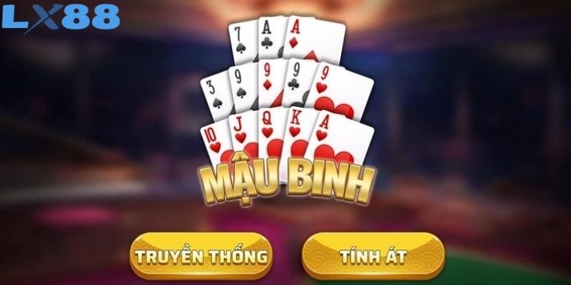 Mậu Binh – Cách Xếp Chi Chuẩn Giúp Tăng Cơ Hội Thắng Lớn